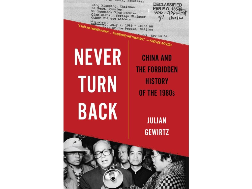Never Turn Back: China and the Forbidden History of the 1980s