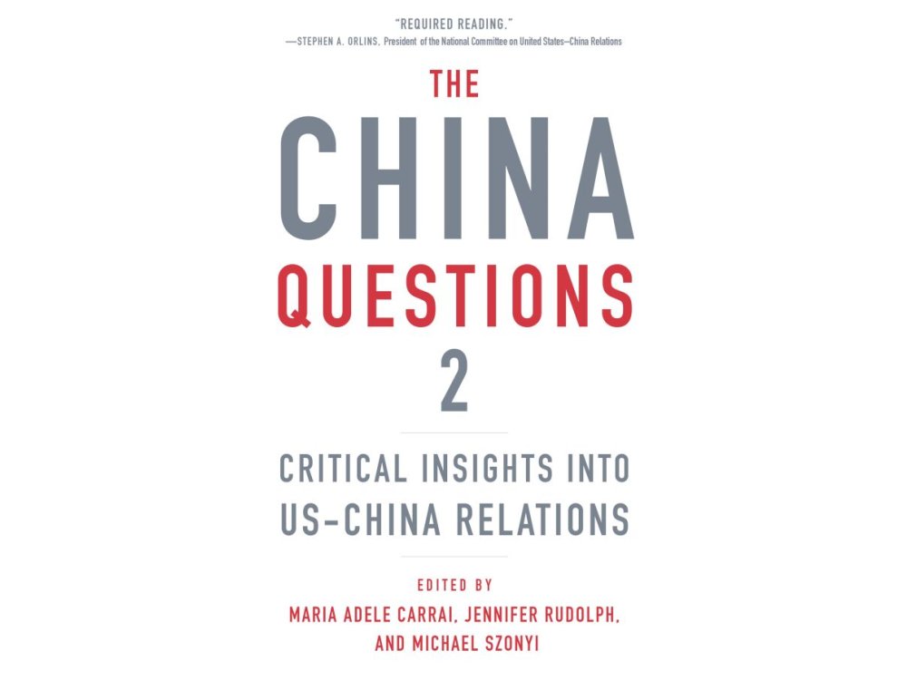 The China Questions 2: Critical Insights into US-China Relations