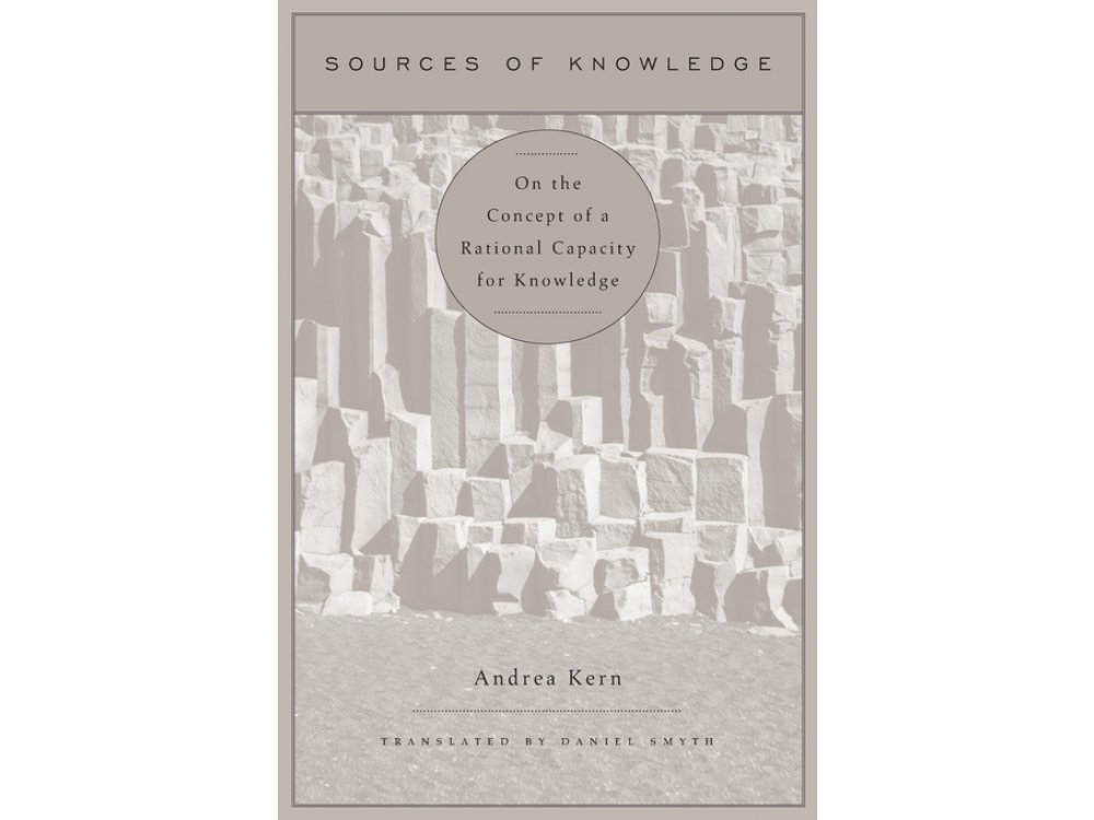 Sources of Knowledge: On the Concept of a Rational Capacity for Knowledge