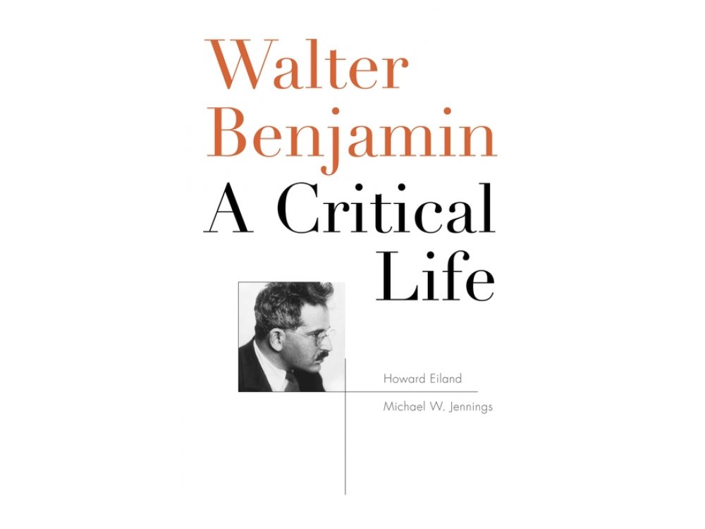 Walter Benjamin: A Critical Life