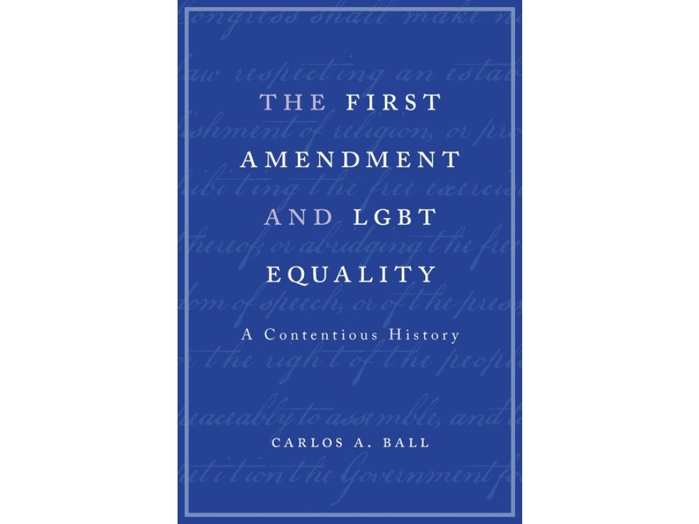 The First Amendment and LGBT Equality: A Contentious History