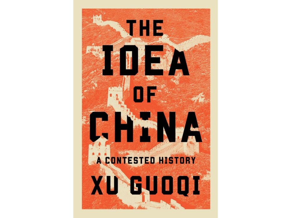 The Idea of China: A Contested History