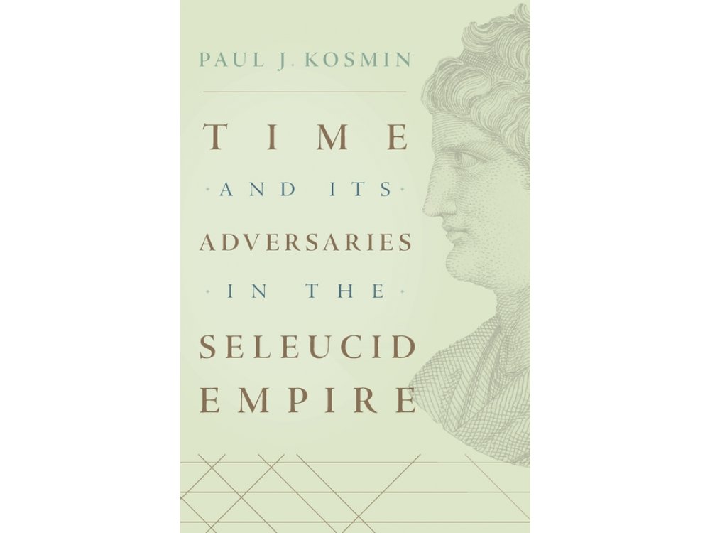 Time and its Adversaries in the Seleucid Empire