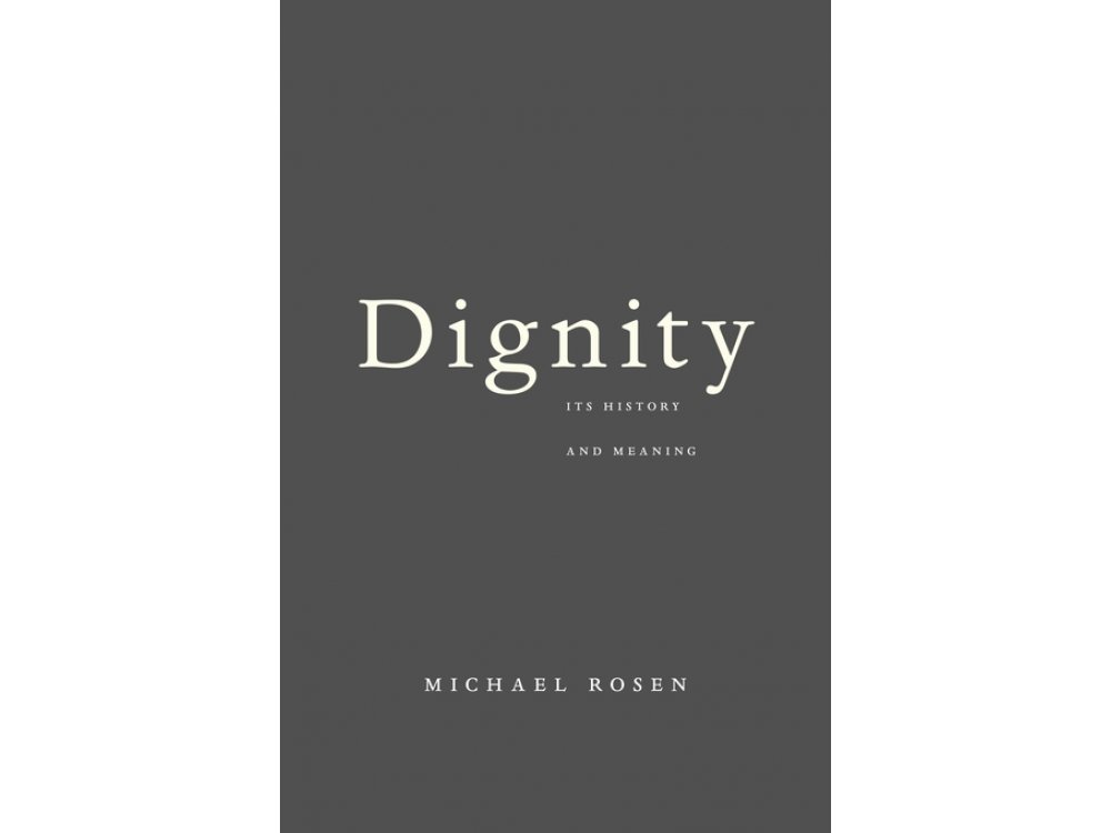 Dignity: Its History and Meaning