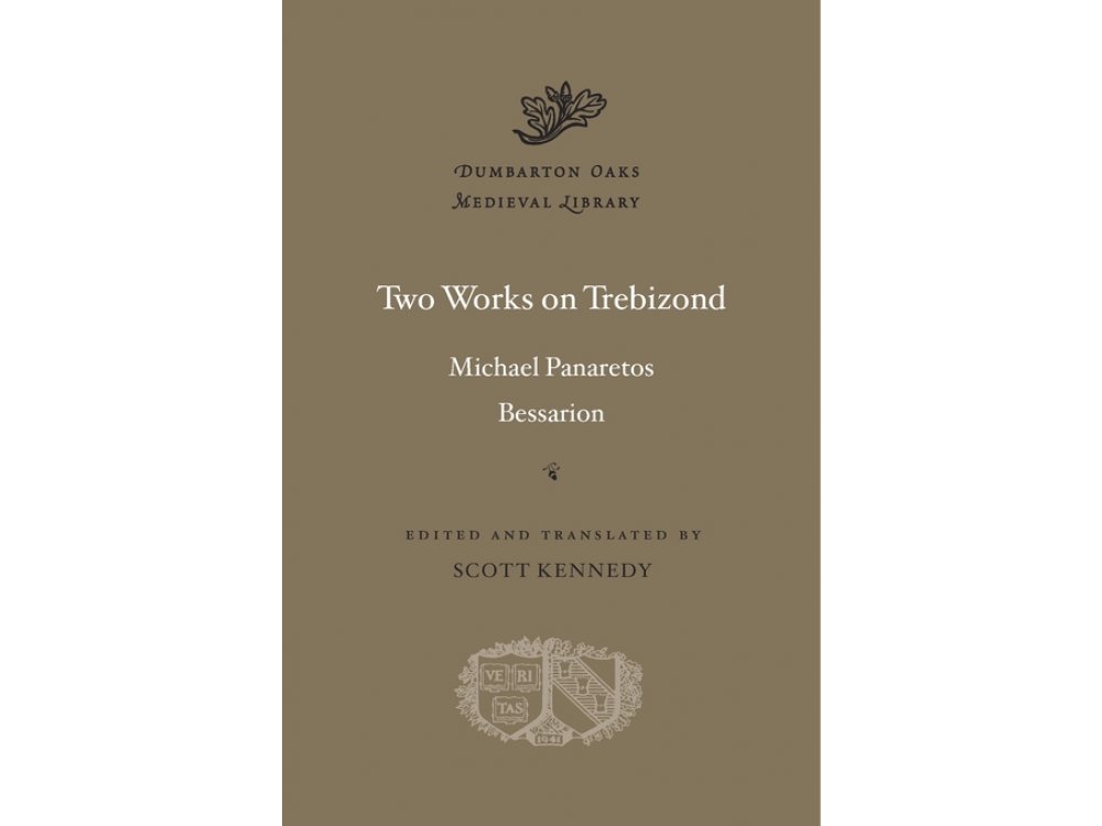 Two Works on Trebizond: Michael Panaretos, Bessarion