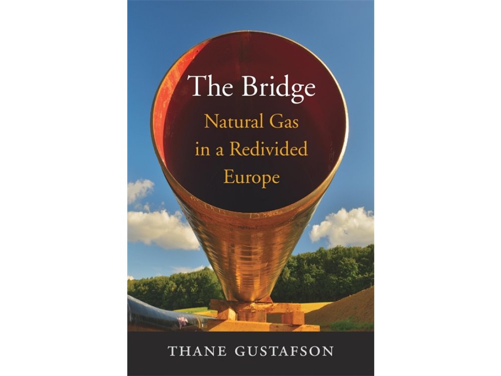 The Bridge: Natural Gas in a Redivided Europe