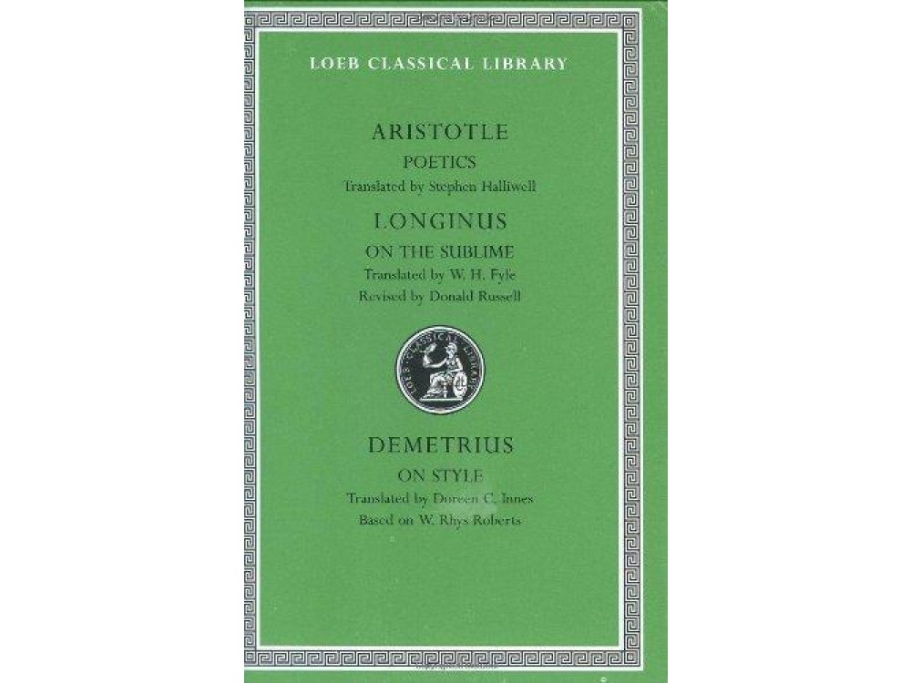 Aristotle Poetics: Longinus On the Sublime, Demetrius On Style