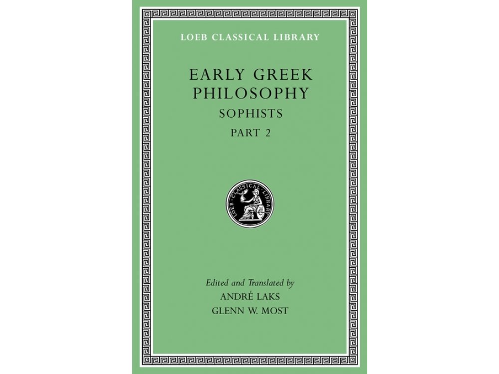 Early Greek Philosophy, Volume IX: Sophists, Part 2