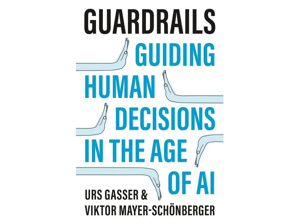 Guardrails: Guiding Human Decisions in the Age of AI