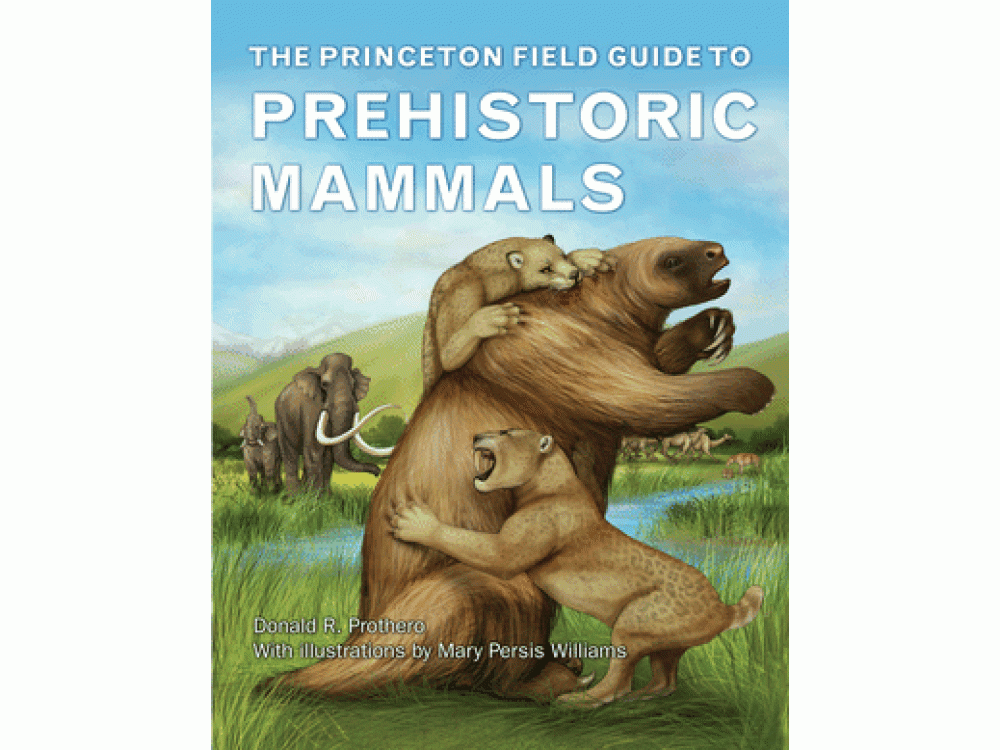The Princeton Field Guide to Prehistoric Mammals
