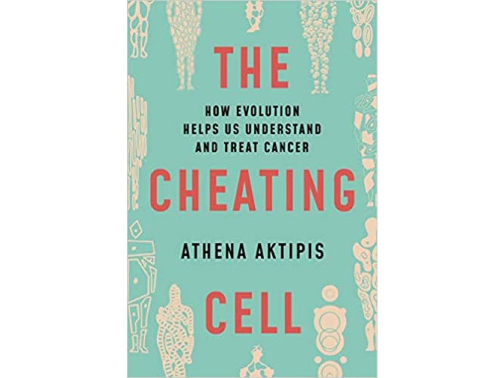 The Cheating Cell: How Evolution Helps Us Understand and Treat Cancer
