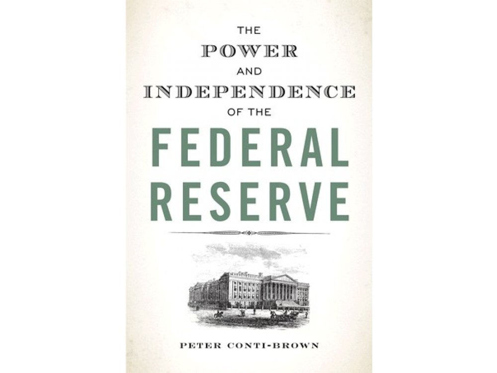 The Power and Independence of the Federal Reserve