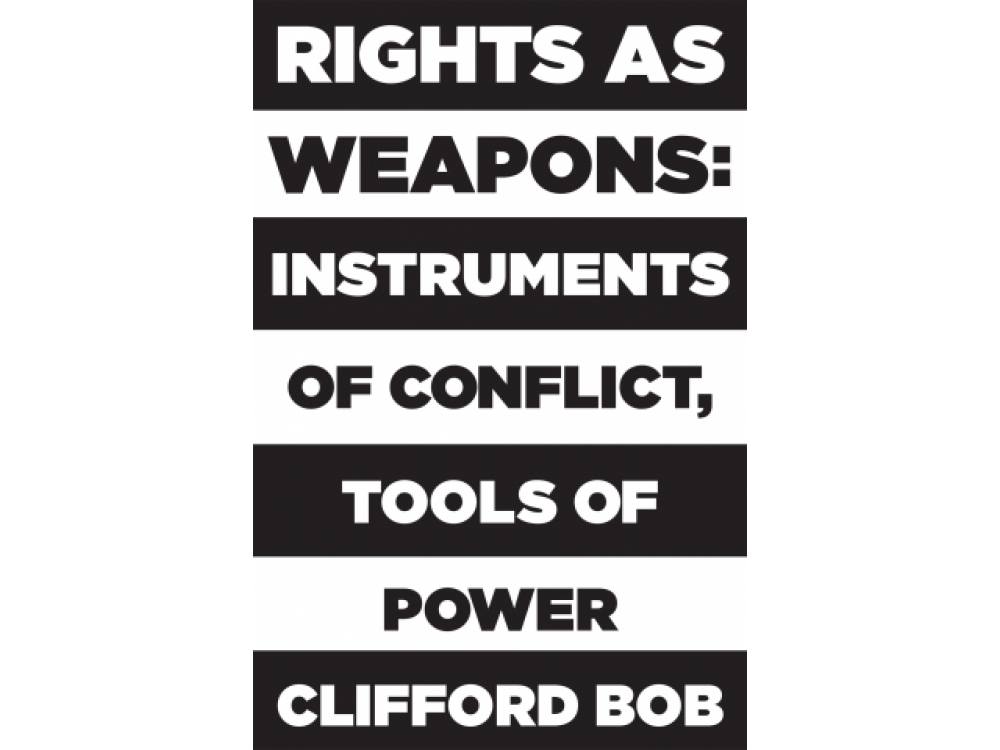 Rights as Weapons: Instruments of Conflict, Tools of Power