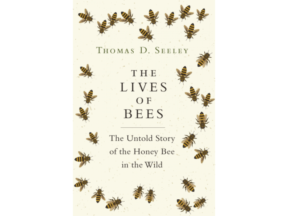 The Lives of Bees: The Untold Story of the Honey Bee in the Wild