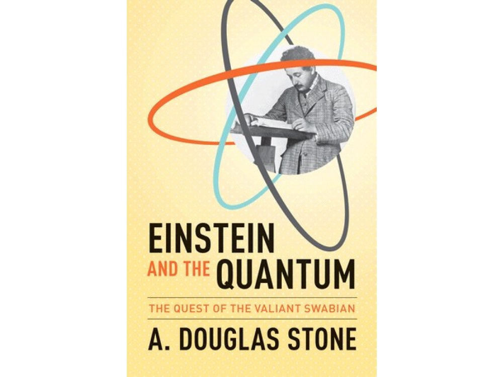 Einstein and the Quantum :The Quest of the Valiant Swabian