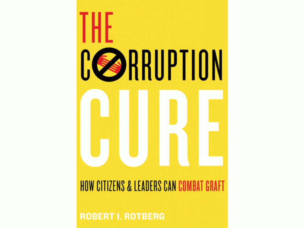 The Corruption Cure: How Citizens and Leaders Can Combat Graft