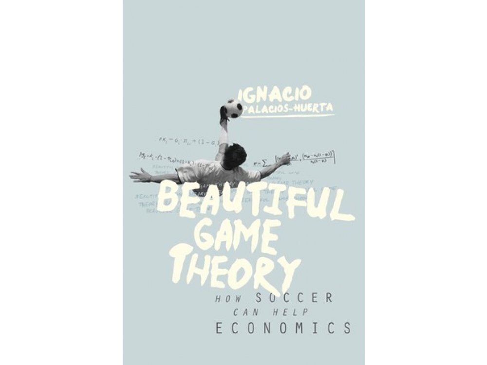 Beautiful Game Theory: How Soccer can Help Economics
