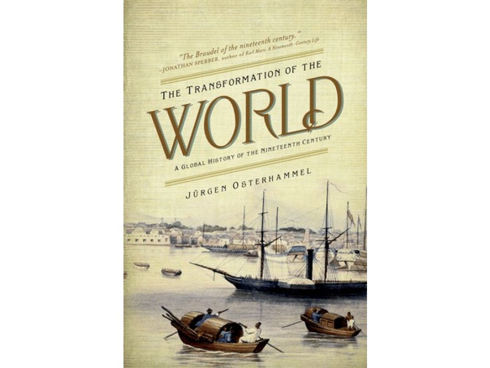 The Transformation of the World: A Global History of the Nineteenth Century