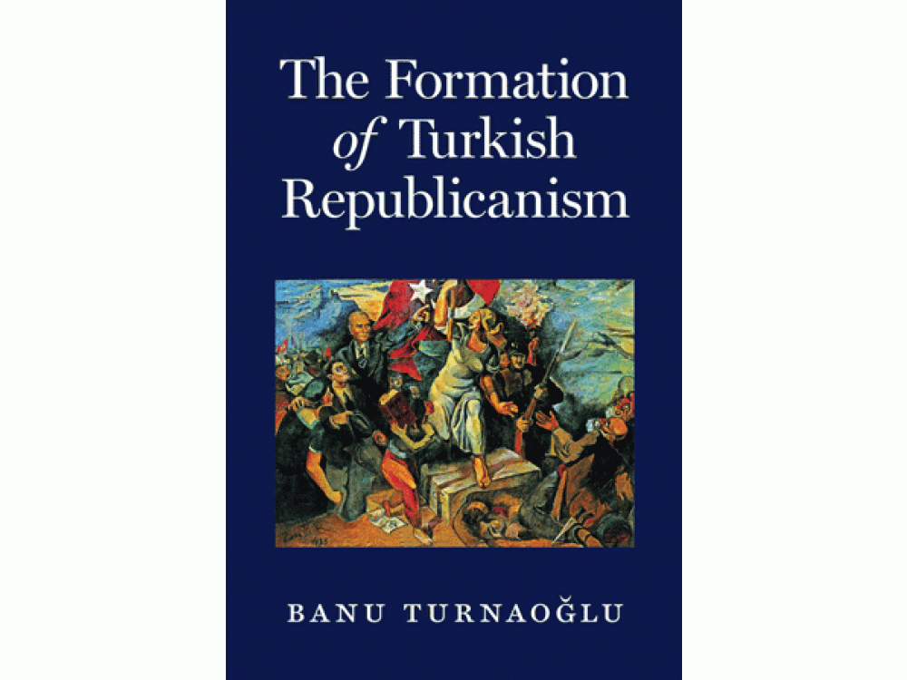 The Formation of Turkish Republicanism