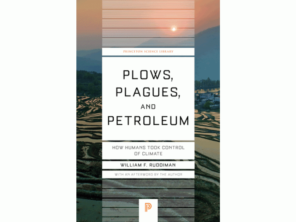 Plows, Plagues and Petroleum: How Humans Took Control of Climate