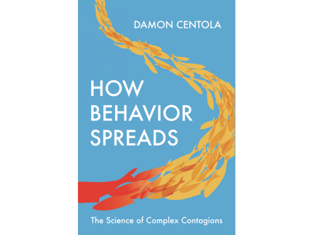 How Behavior Spreads: The Science of Complex Contagions