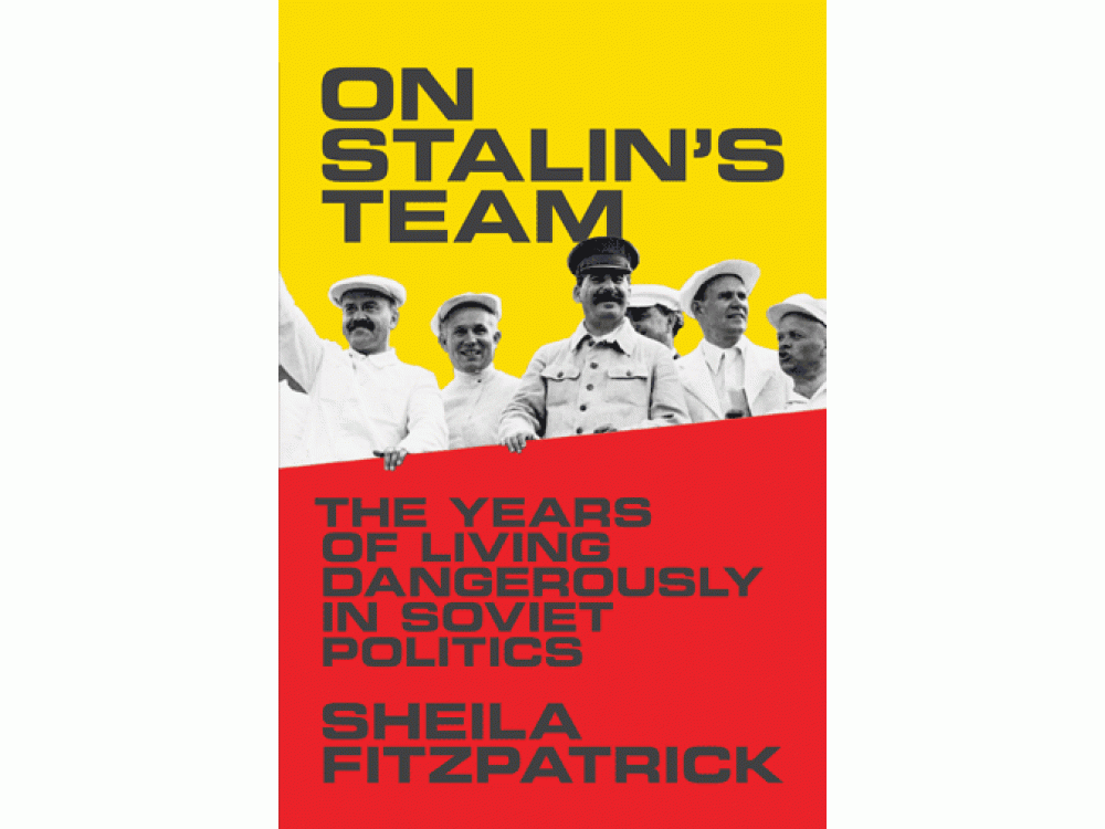 On Stalin's Team: The Years of Living Dangerously in Soviet Politics