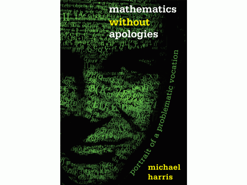 Mathematics Without Apologies: Portrait of A Problematic Vocation