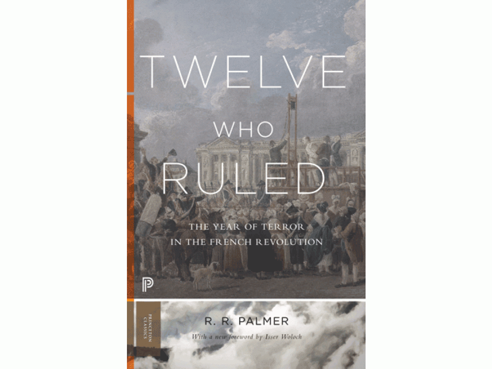 Twelve Who Ruled: The Year of Terror in the French Revolution