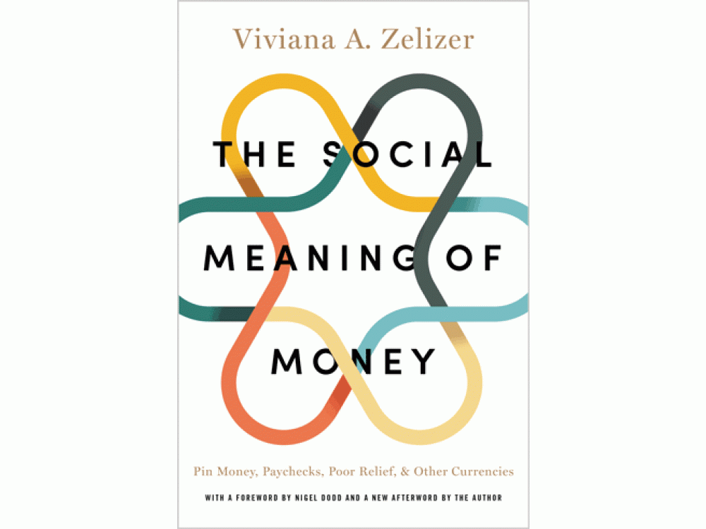 The Social Meaning of Money: Pin Money, Paychecks, Poor Relief, and Other Currencies