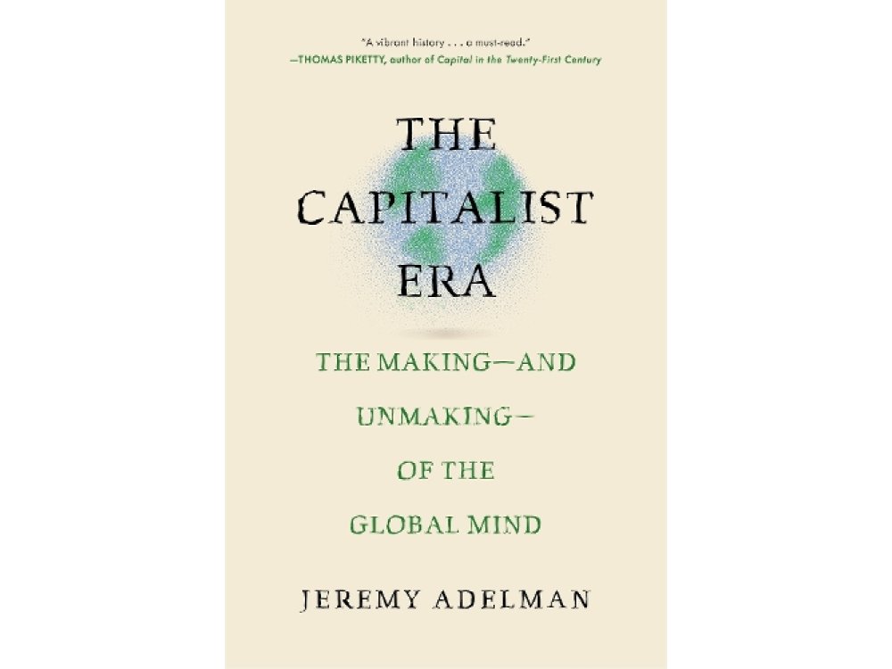 The Capitalist Era: The Making—and Unmaking—of the Global Mind