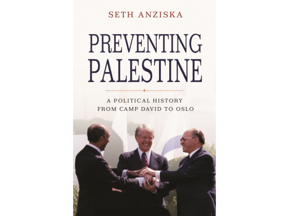 Preventing Palestine: A Political History from Camp David to Oslo