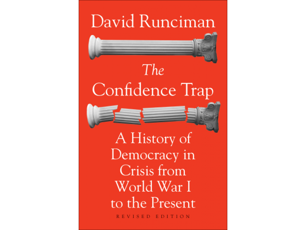 The Confidence Trap : A History of Democracy in Crisis From World War I to the Present Revised Edition