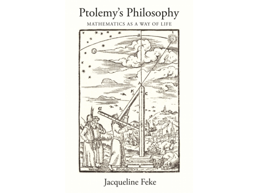 Ptolemy's Philosophy: Mathematics as a Way of Life