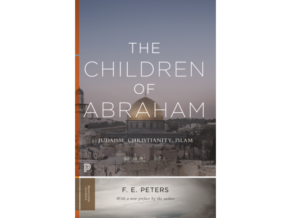 The Children of Abraham: Judaism, Christianity, Islam