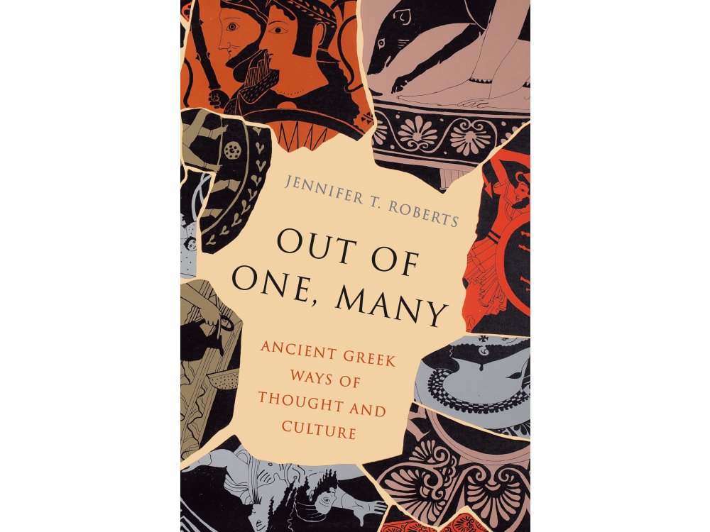 Out of One, Many: Ancient Greek Ways of Thought and Culture