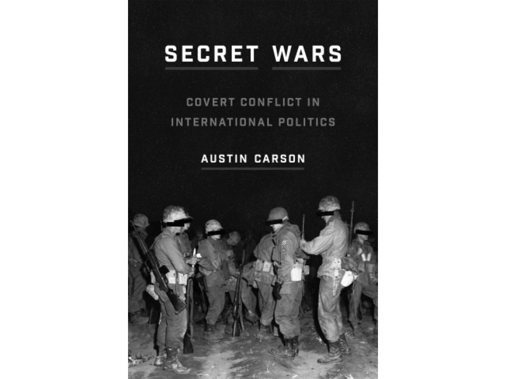 Secret Wars: Covert Conflict in International Politics