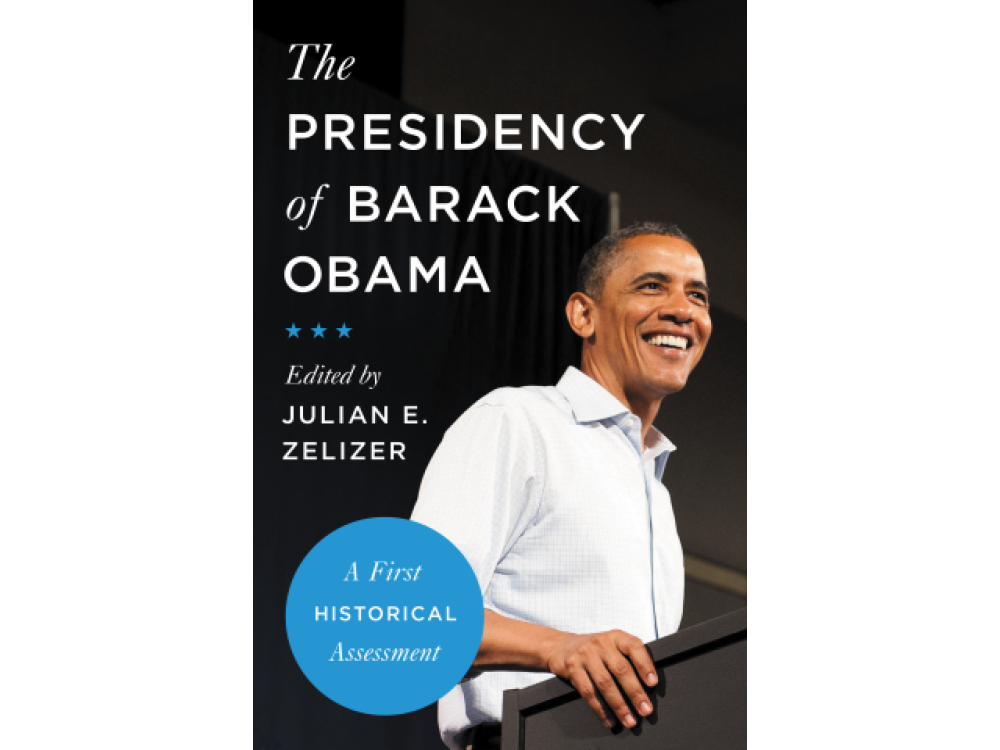 The Presidency of Barack Obama: A First Historical Assessment