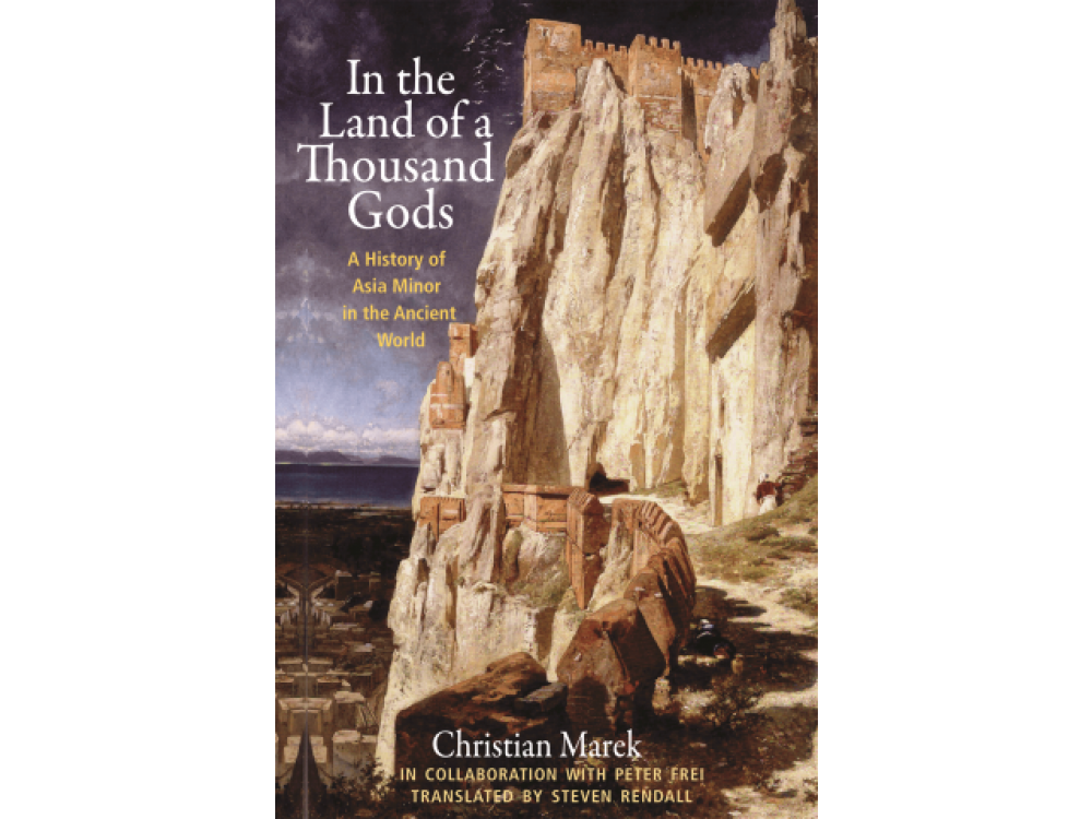 In the Land of a Thousand Gods: A History of Asia Minor in the Ancient World