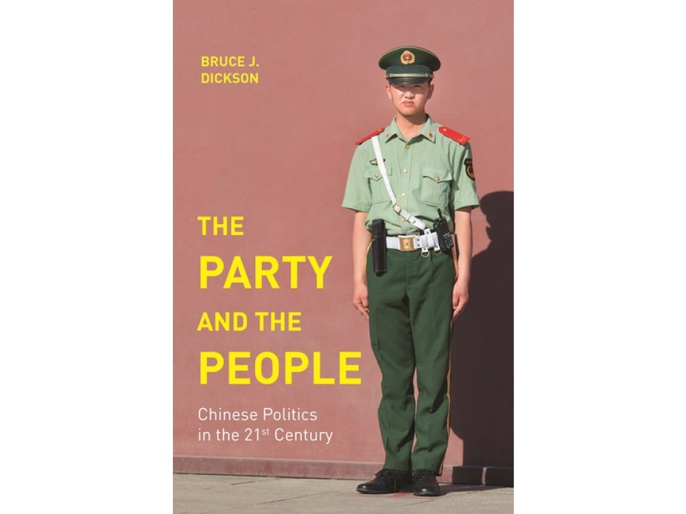 The Party and the People: Chinese Politics in the 21st Century