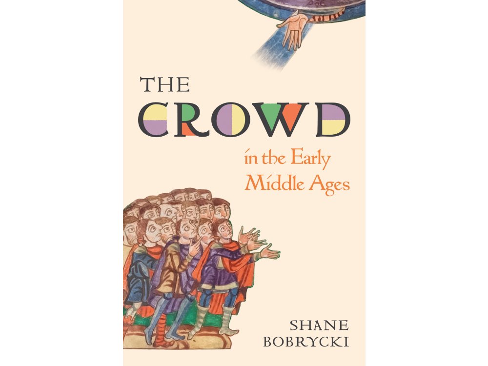 The Crowd in the Early Middle Ages