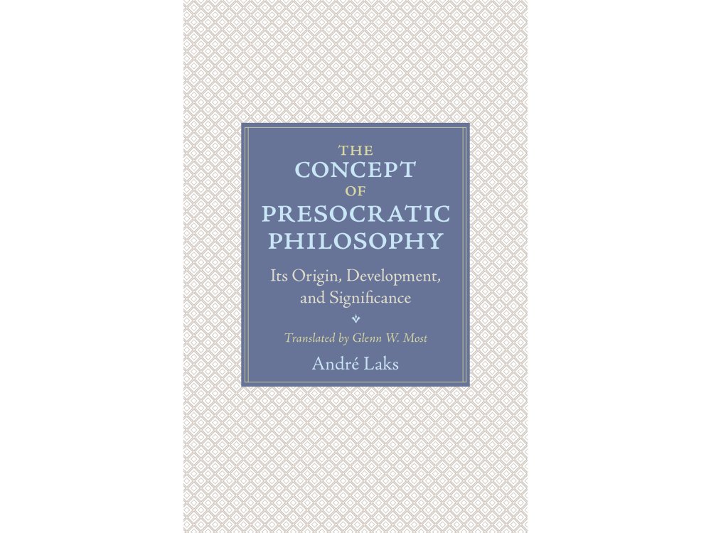 The Concept of Presocratic Philosophy: Its Origin, Development, and Significance