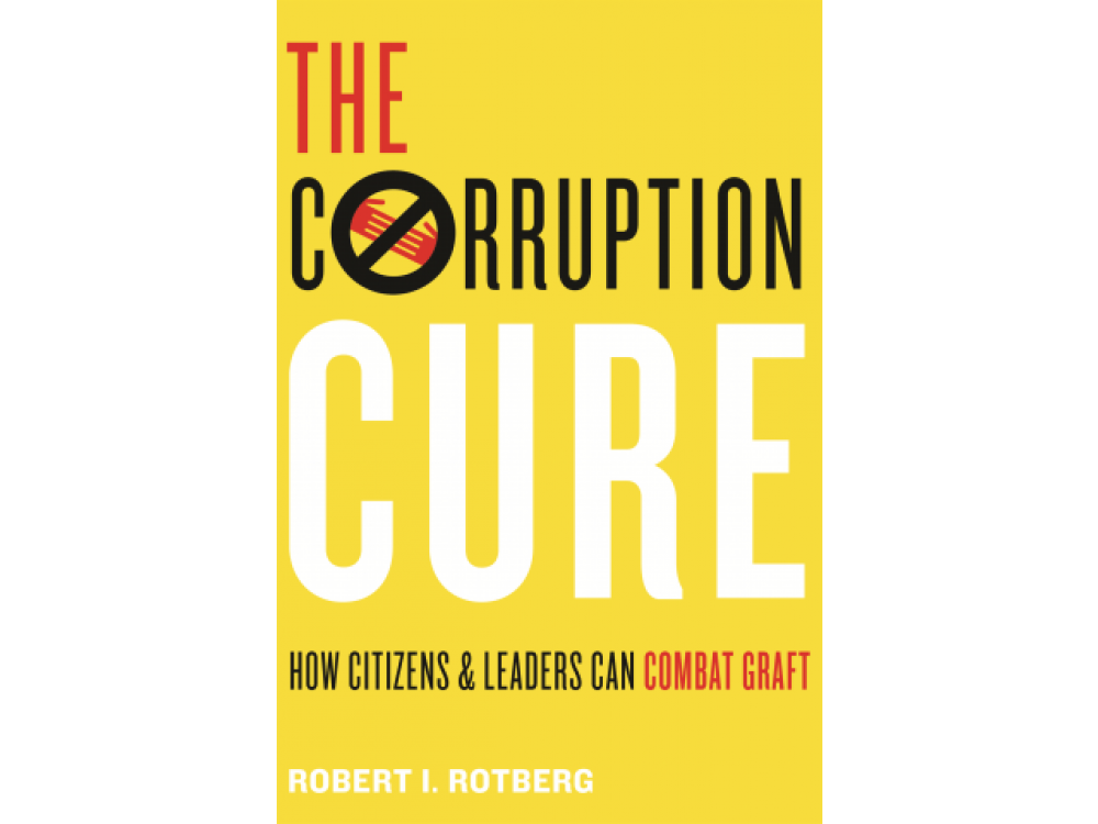 The Corruption Cure: How Citizens and Leaders Can Combat Graft [CLONE]