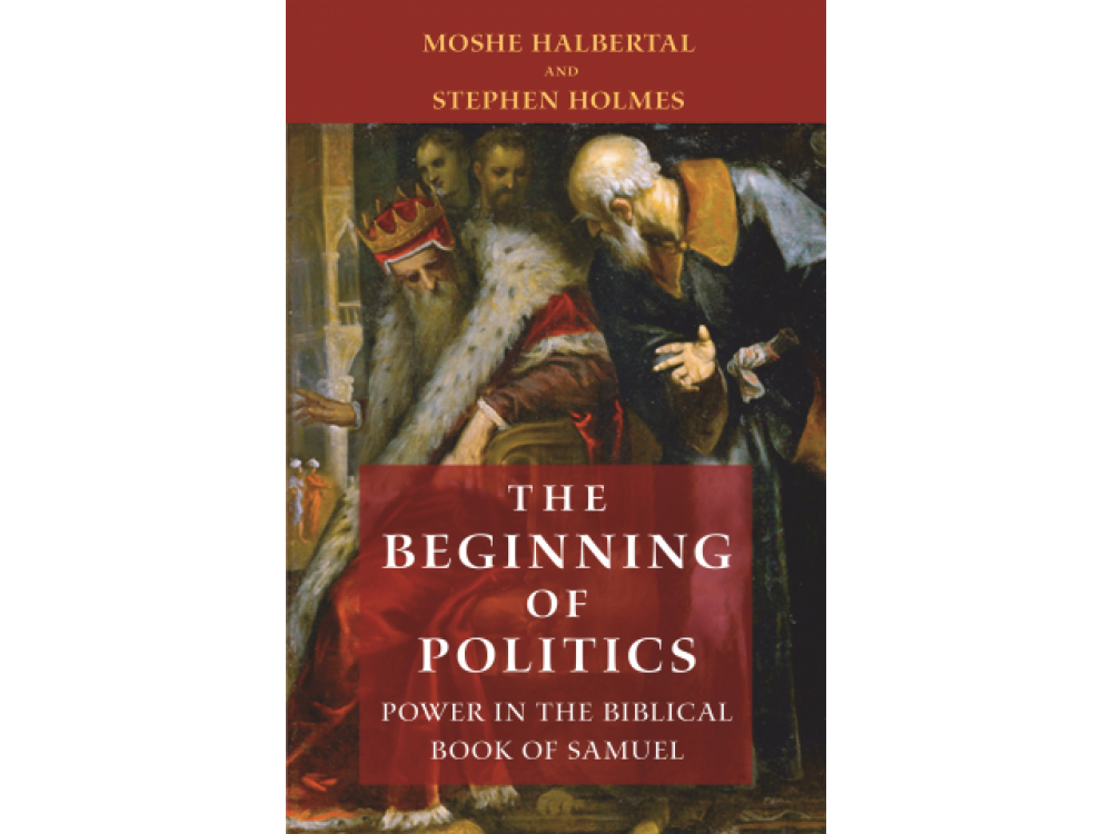 The Beginning of Politics: Power in the Biblical Book of Samuel