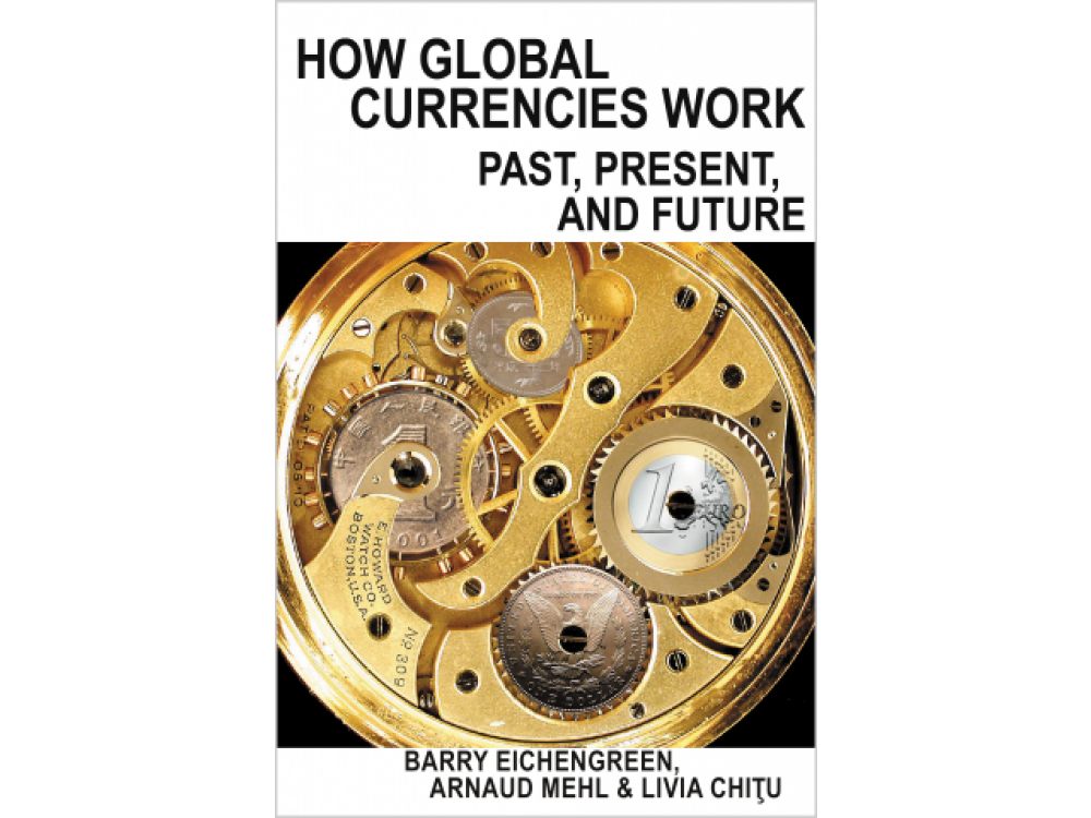 How Global Currencies Work : Past , Present and Future