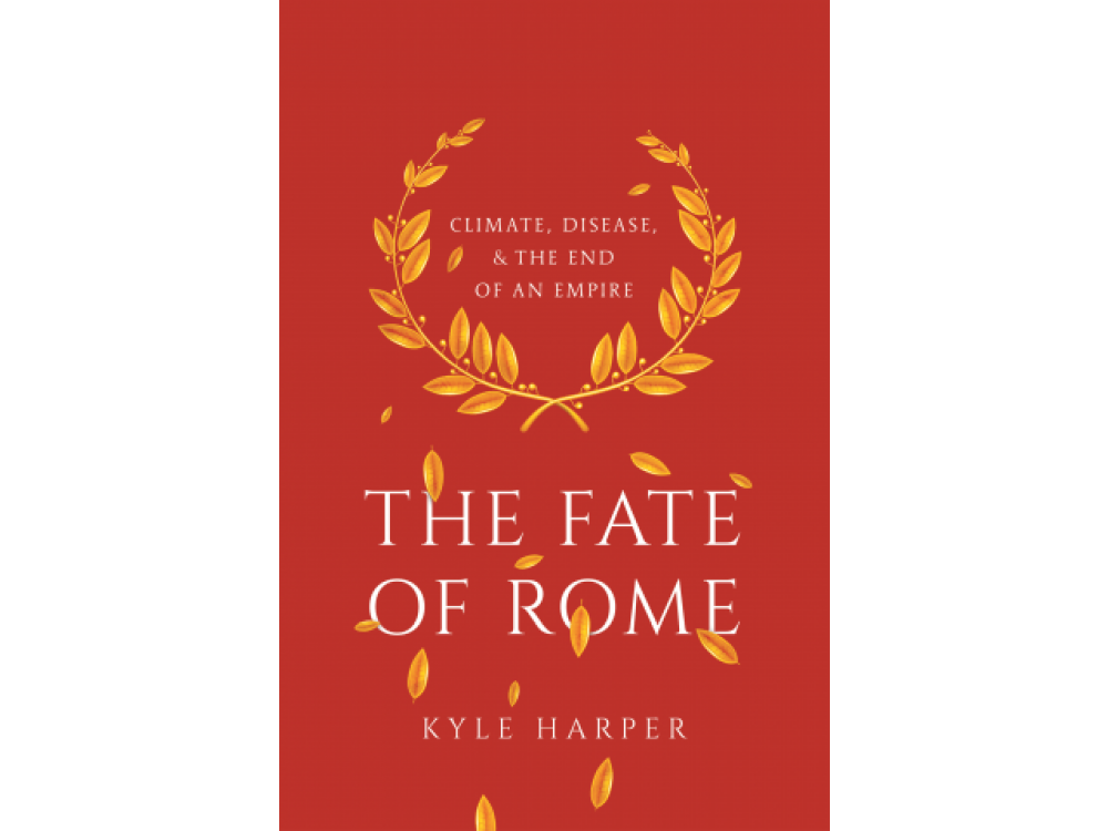 The Fate of Rome: Climate, Disease and the End of an Empire