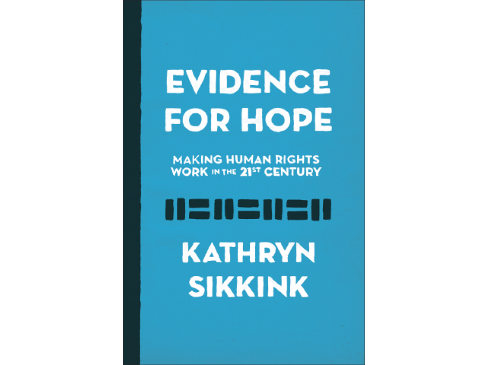 Evidence for Hope: Making Human Rights Work in the 21st Century