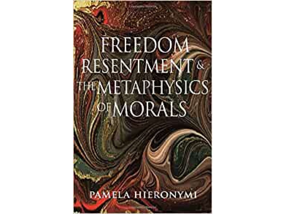 Freedom, Resentment and the Metaphysics of Morals