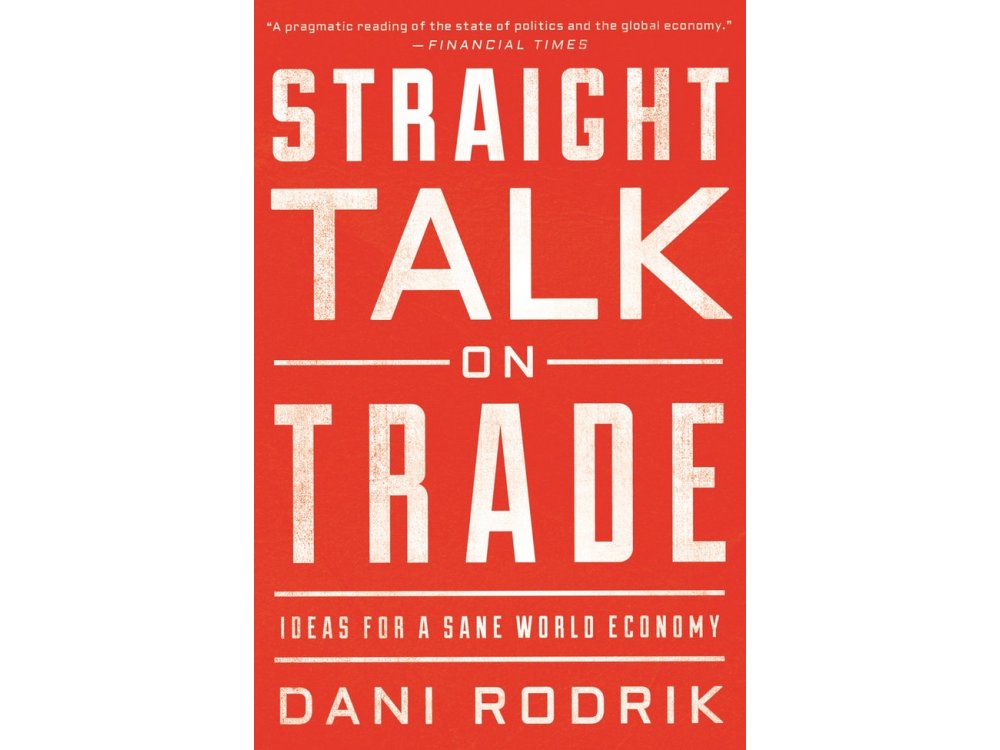 Straight Talk on Trade: Ideas for a Sane World Economy [CLONE]