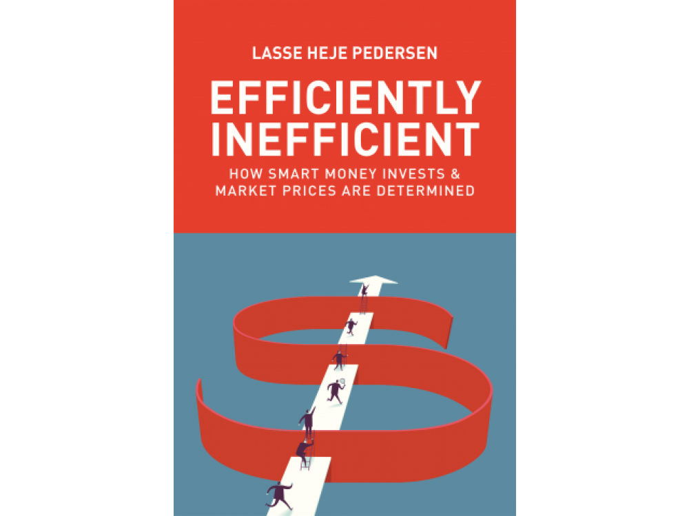 Efficiently Inefficient: How Smart Money Invests and Market Prices Are Determined