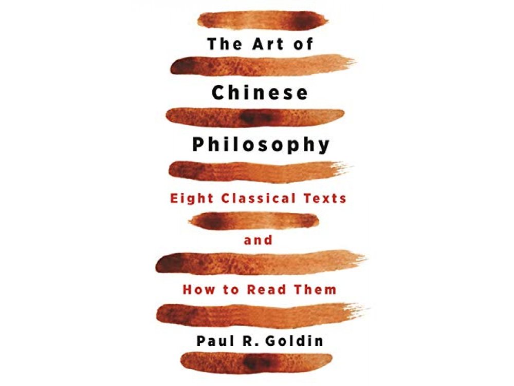 The Art of Chinese Philosophy: Eight Classical Texts and How to Read Them